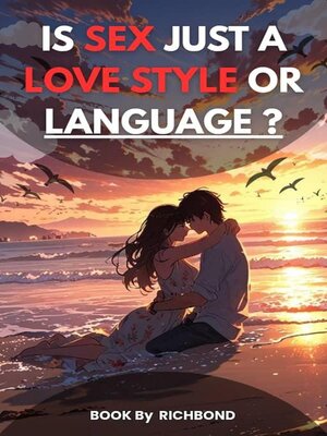 cover image of Is Sex Just a Love Style Or Language?